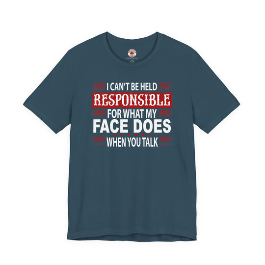 I Can't Be Held Responsible T-Shirt