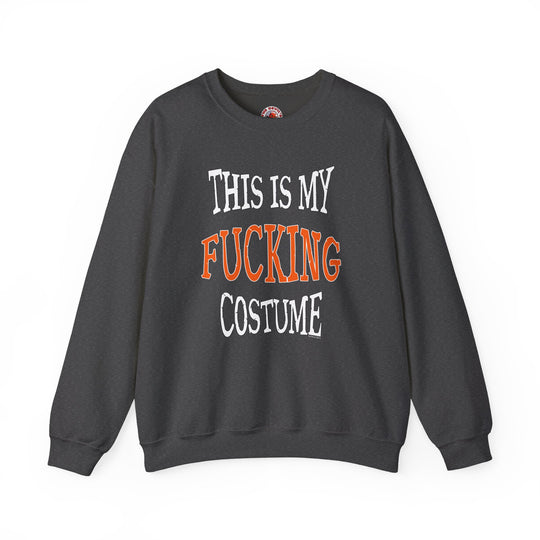 This Is My Fucking Costume Crewneck Sweatshirt