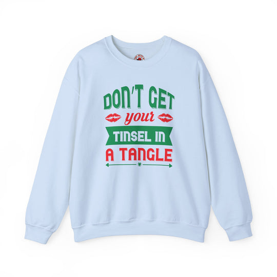 Don't Get Your Tinsel In A Tangle Crewneck Sweatshirt