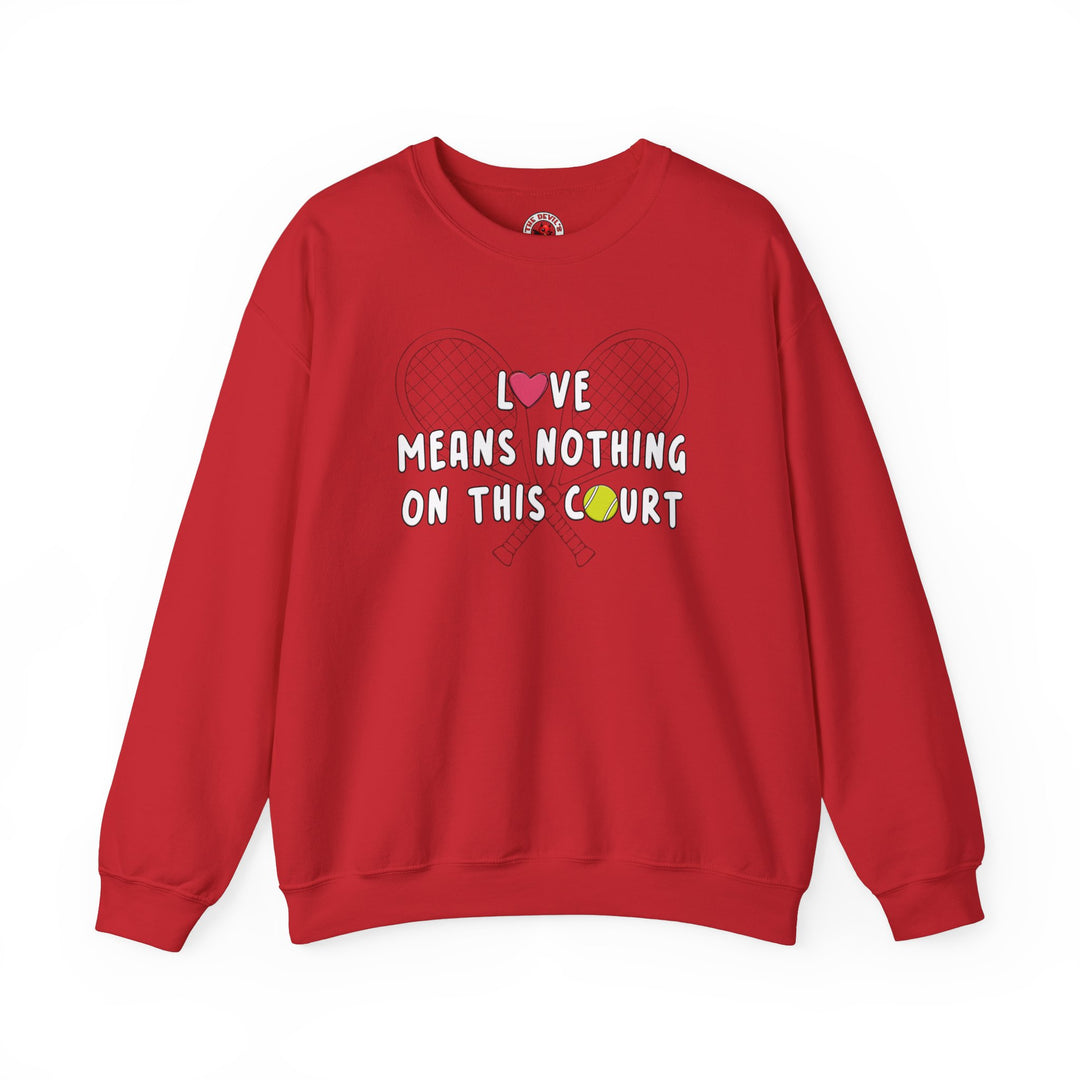 Love Means Nothing Crewneck Sweatshirt