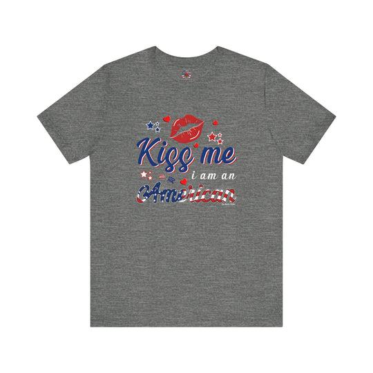 Kiss Me I Am An American T-Shirt