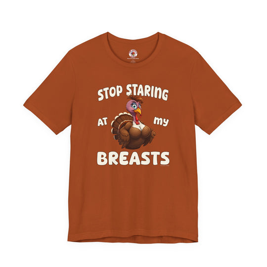 Stop Staring At My Breasts T-Shirt