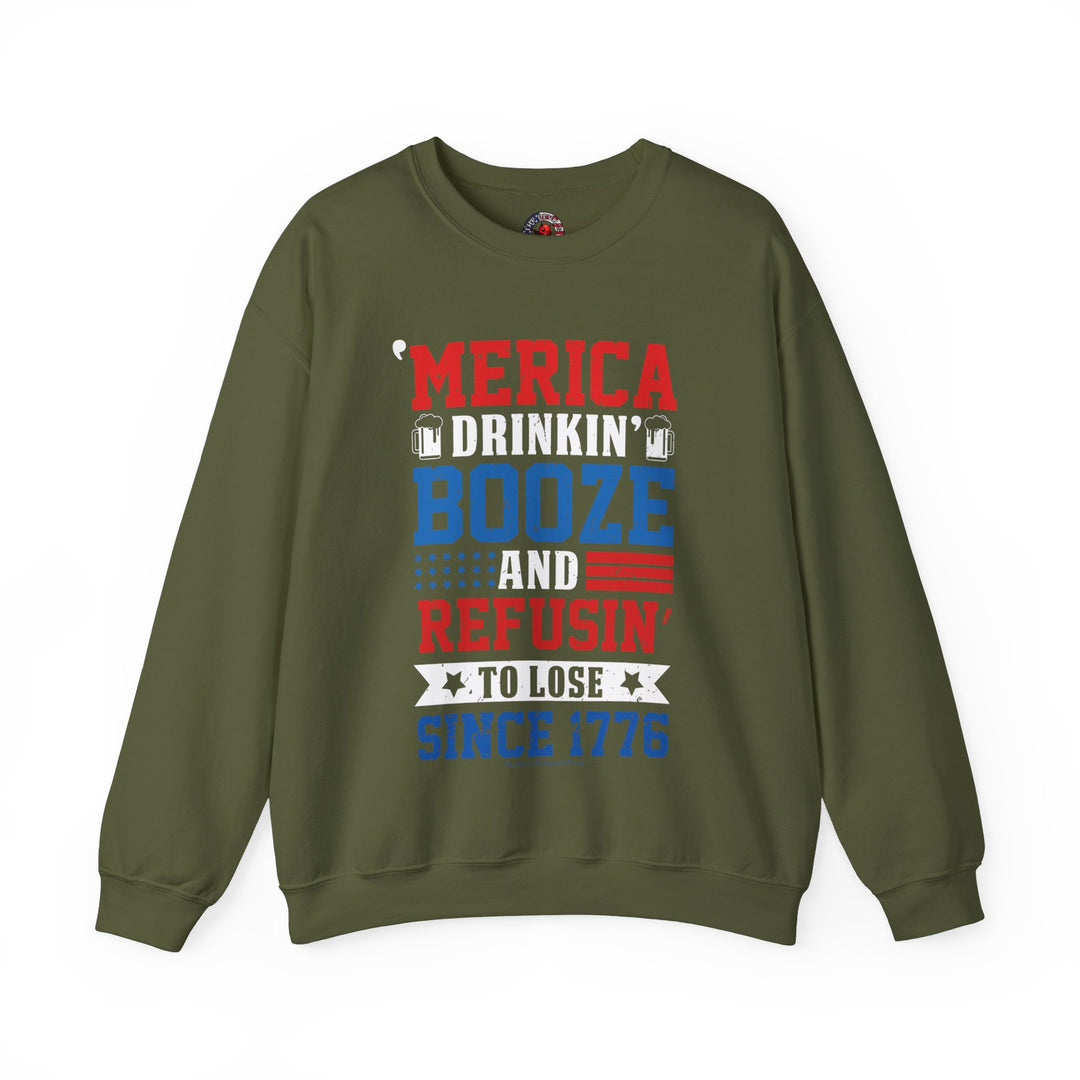 Merica Drinkin Booze And Refusin To Lose Crewneck Sweatshirt