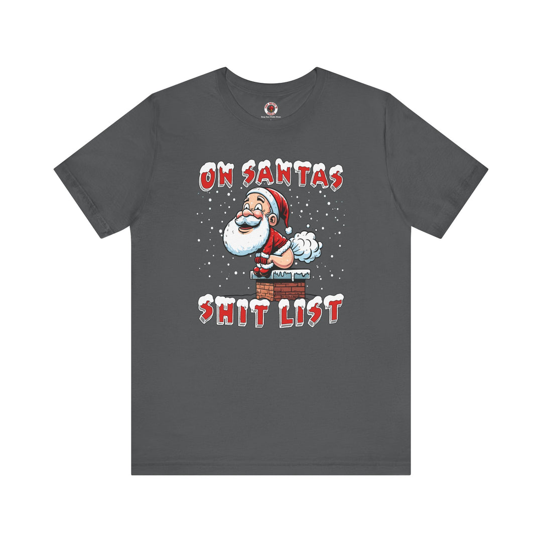 On Santa's Shit List T-Shirt