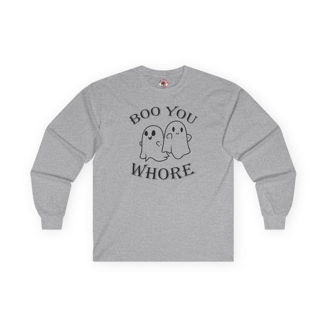 Boo You Whore Long Sleeve Tee