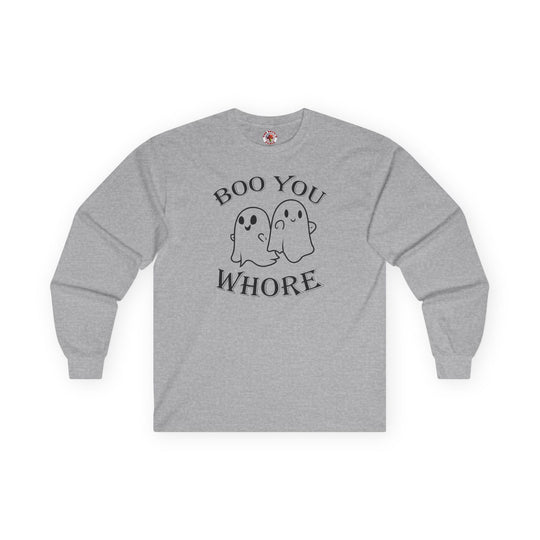 Boo You Whore Long Sleeve Tee