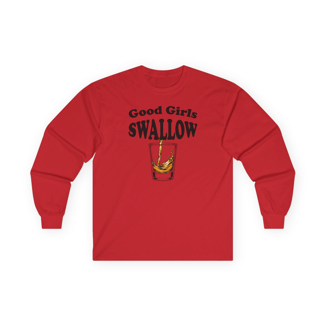 Good Girls Swallow Long Sleeve Tee