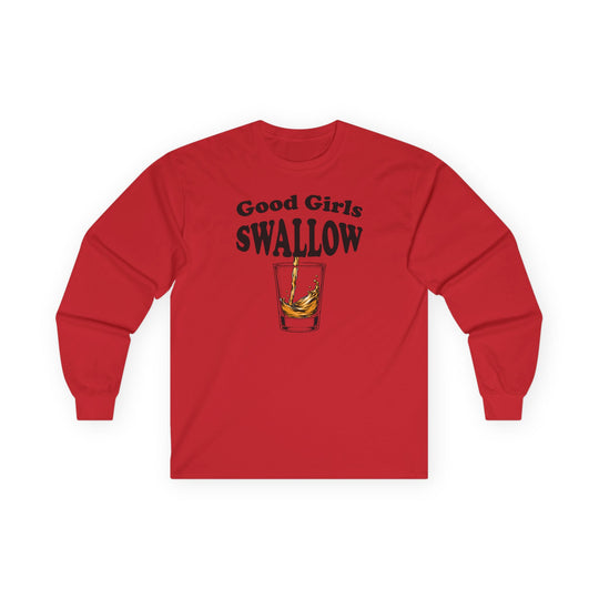 Good Girls Swallow Long Sleeve Tee