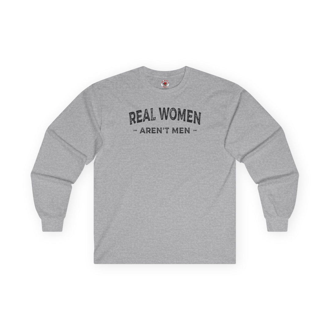 Real Women Aren't Men Long Sleeve Tee