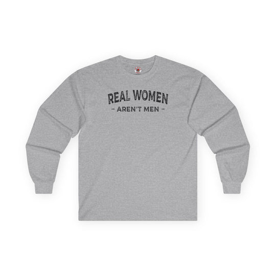 Real Women Aren't Men Long Sleeve Tee