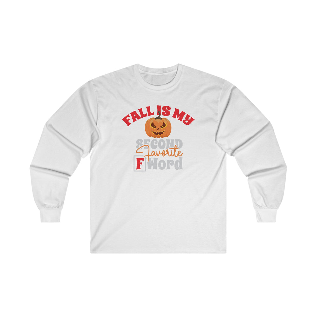 Fall Is My Second Favorite F Word Long Sleeve Tee