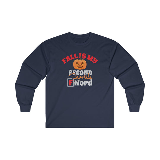 Fall Is My Second Favorite F Word Long Sleeve Tee