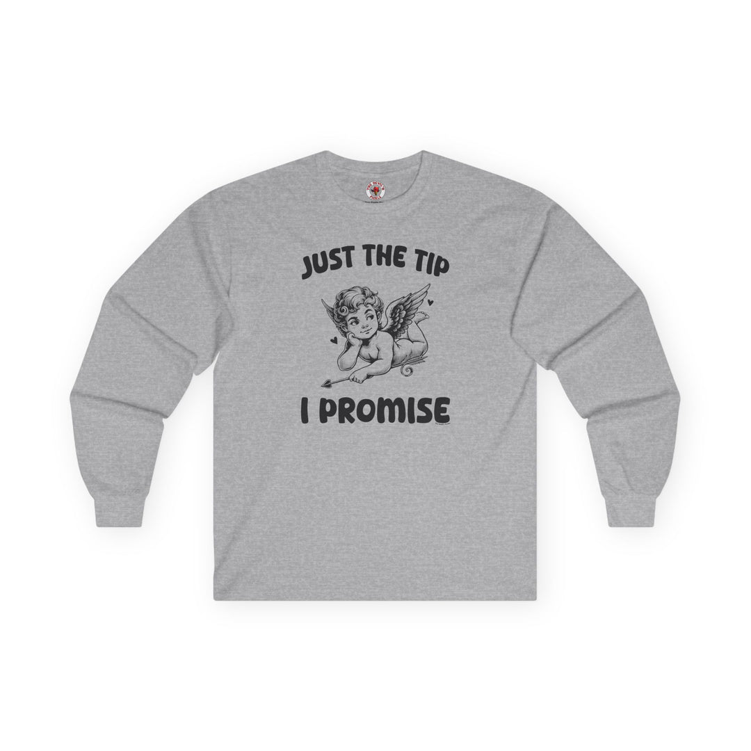 Just The Tip I Promise V-Day Long Sleeve Tee