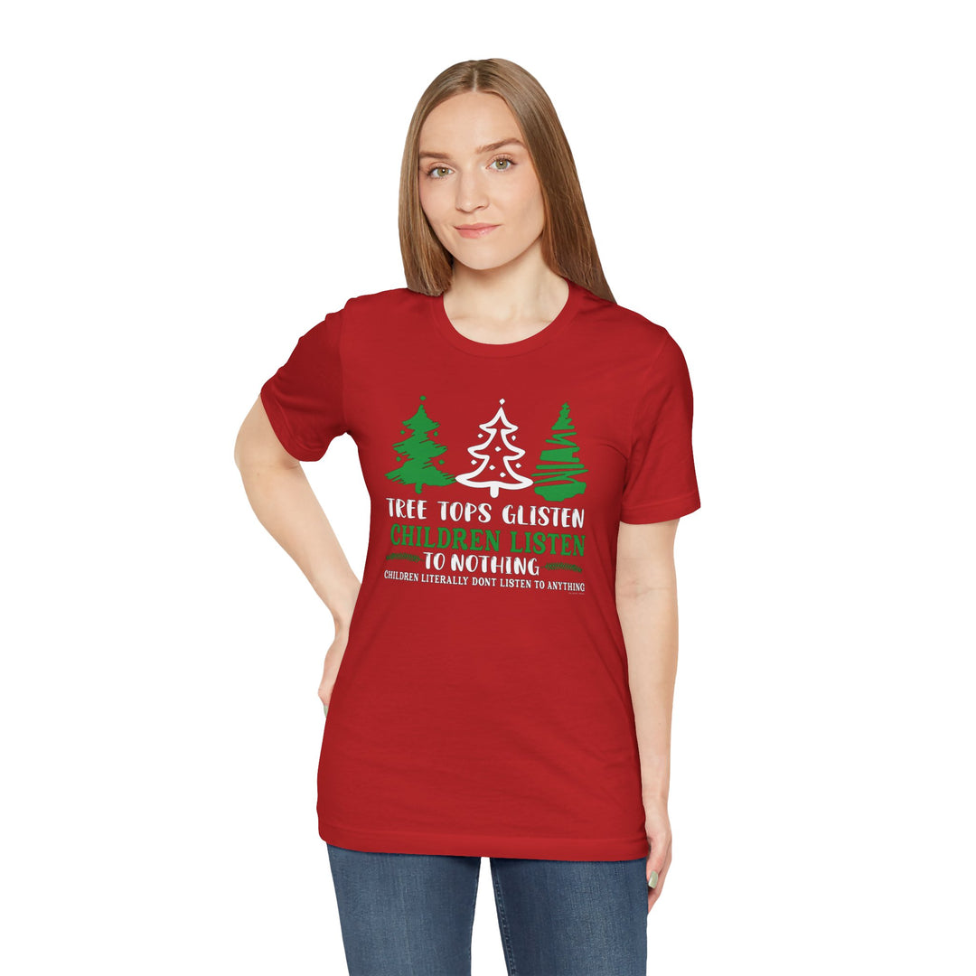 Tree Tops Glisten Children Listen to Nothing T-Shirt