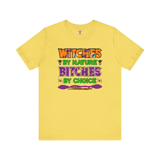 Witches By Nature Bitches By Choice T-Shirt