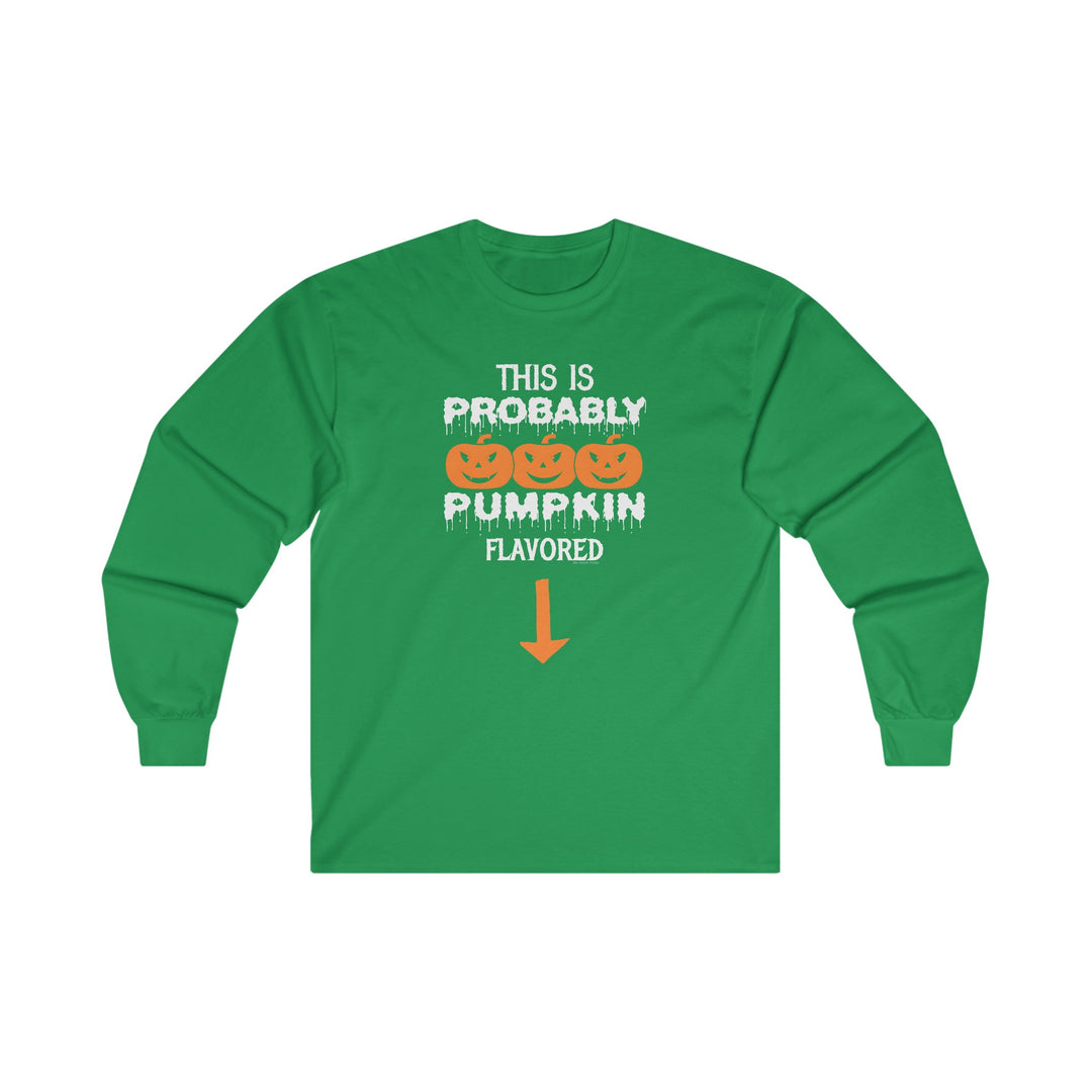 This is Probably Pumpkin Flavored Long Sleeve Tee