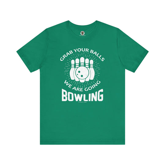 Grab Your Balls We Are Going Bowling T-Shirt