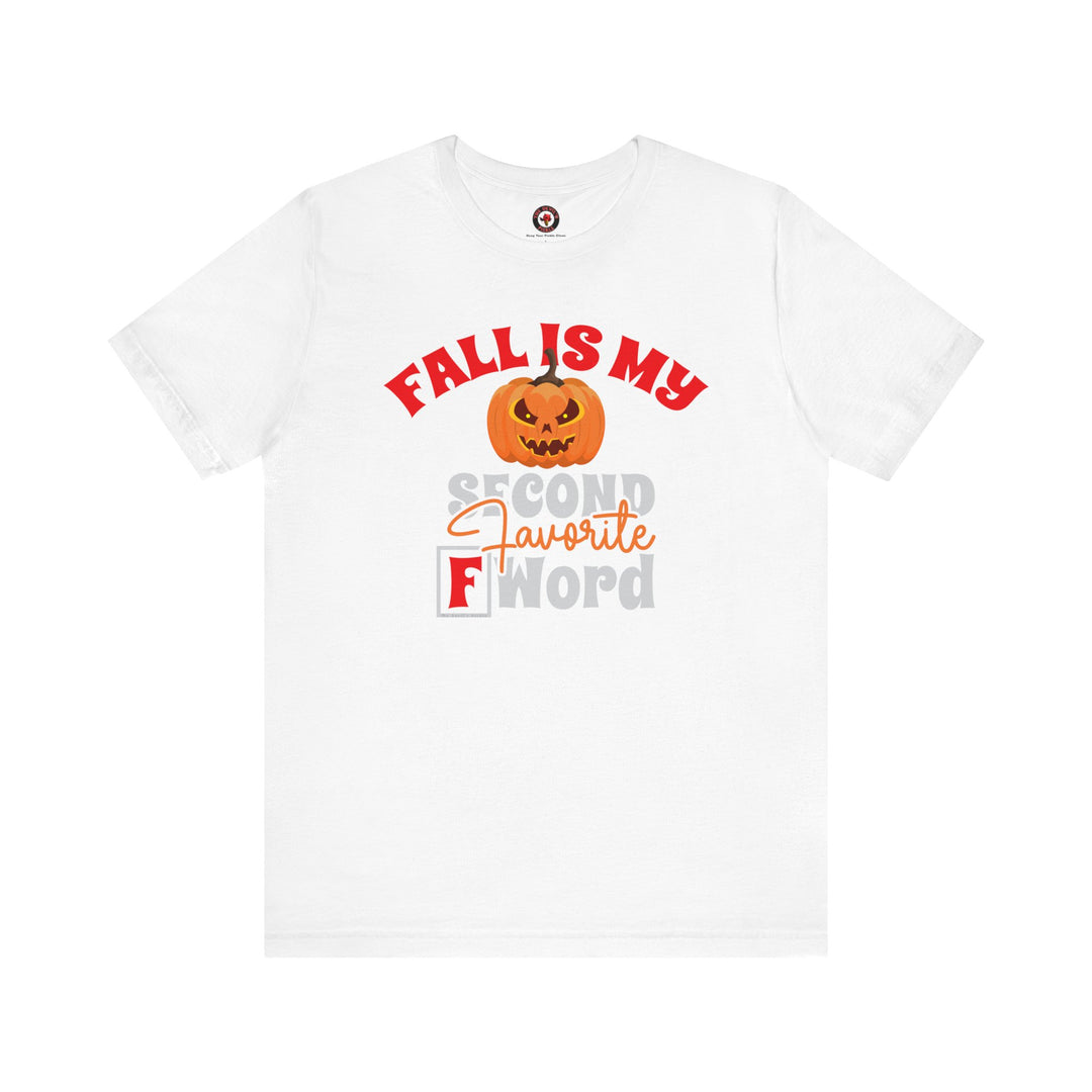 Fall Is My Second Favorite F Word T-Shirt