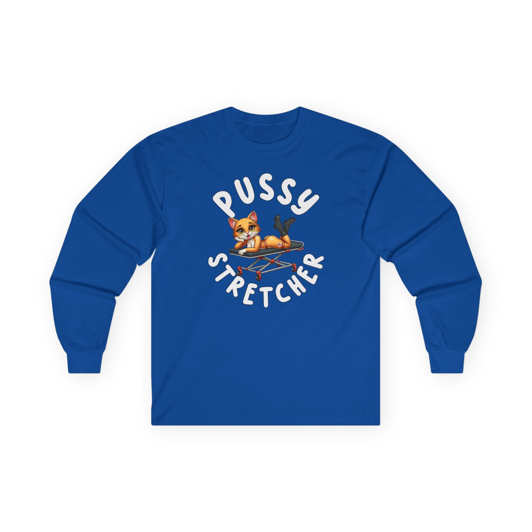 Pussy Stretcher Long Sleeve Tee