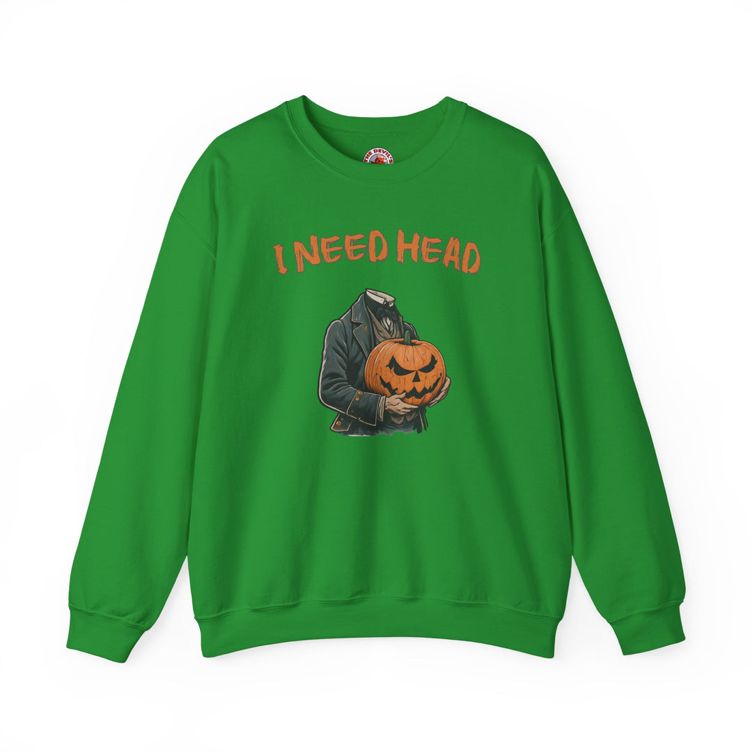 I Need Head Crewneck Sweatshirt