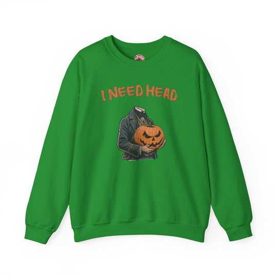 I Need Head Crewneck Sweatshirt