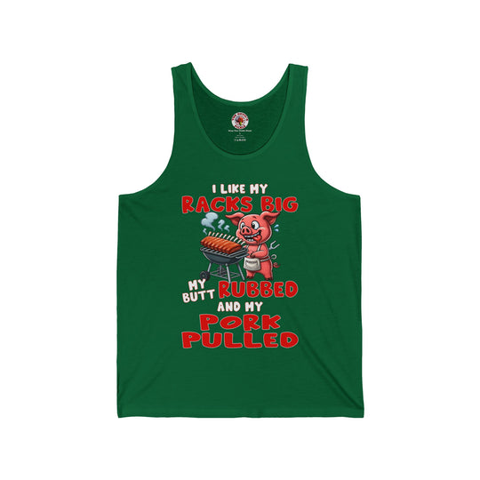 I Like My Racks Big My Butt Rubbed and My Pork Pulled Tank Top