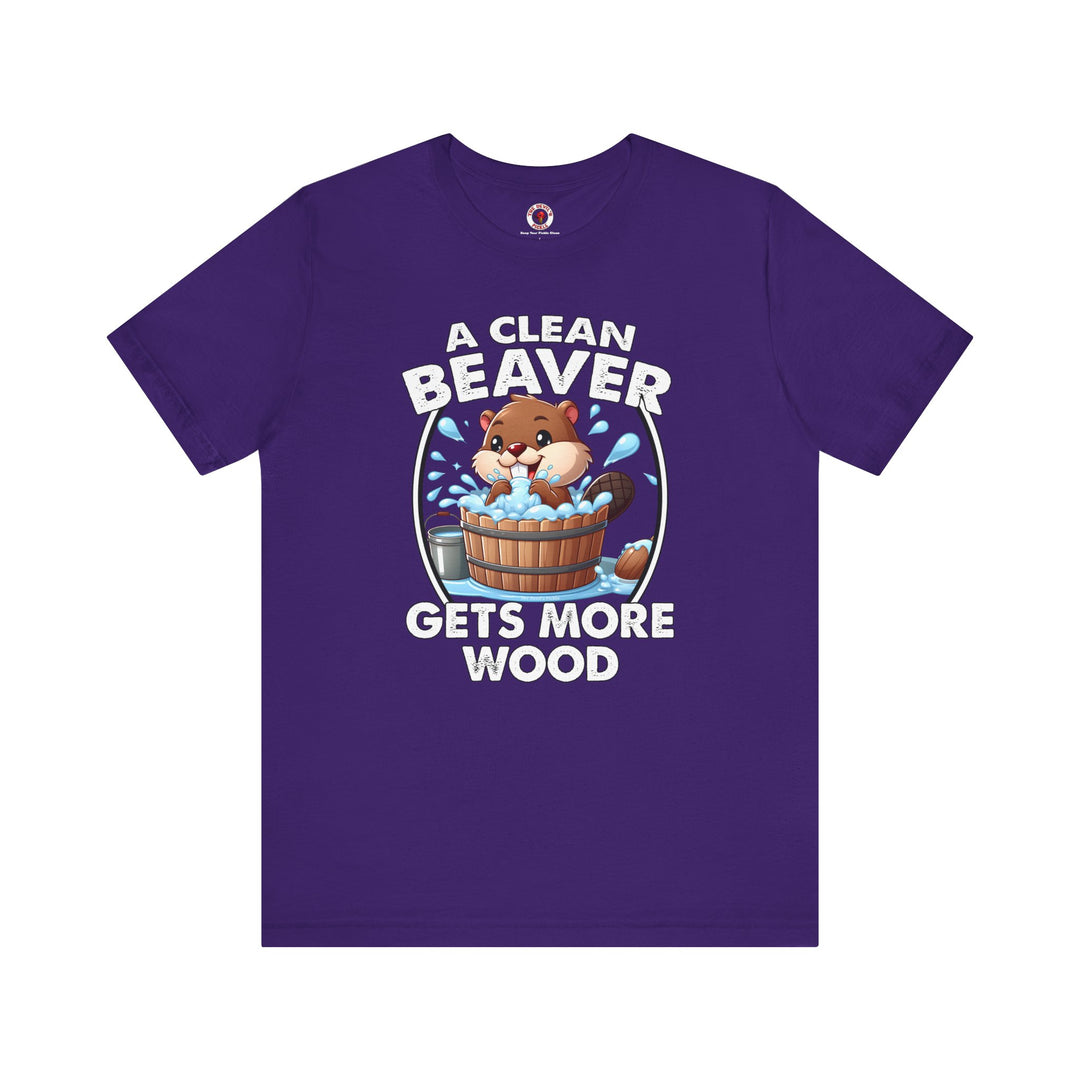 A Clean Beaver Gets More Wood T-Shirt