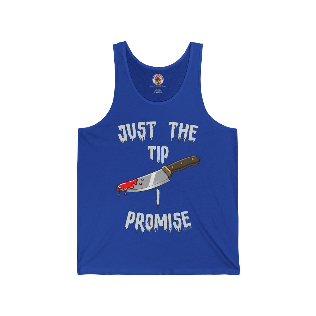 Just The Tip I Promise Tank Top