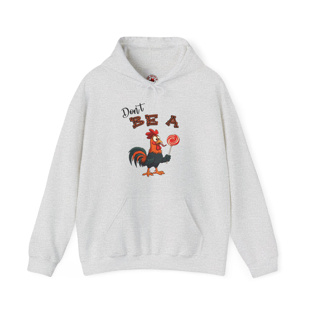 Don't Be A Cock Sucker Hooded Sweatshirt