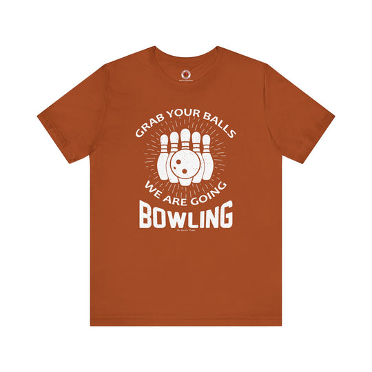 Grab Your Balls We Are Going Bowling T-Shirt