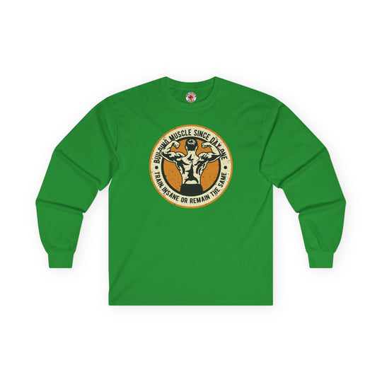 Building Muscle Since Day One Long Sleeve Tee