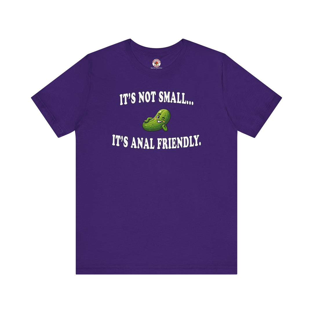 It's Not Small T-Shirt