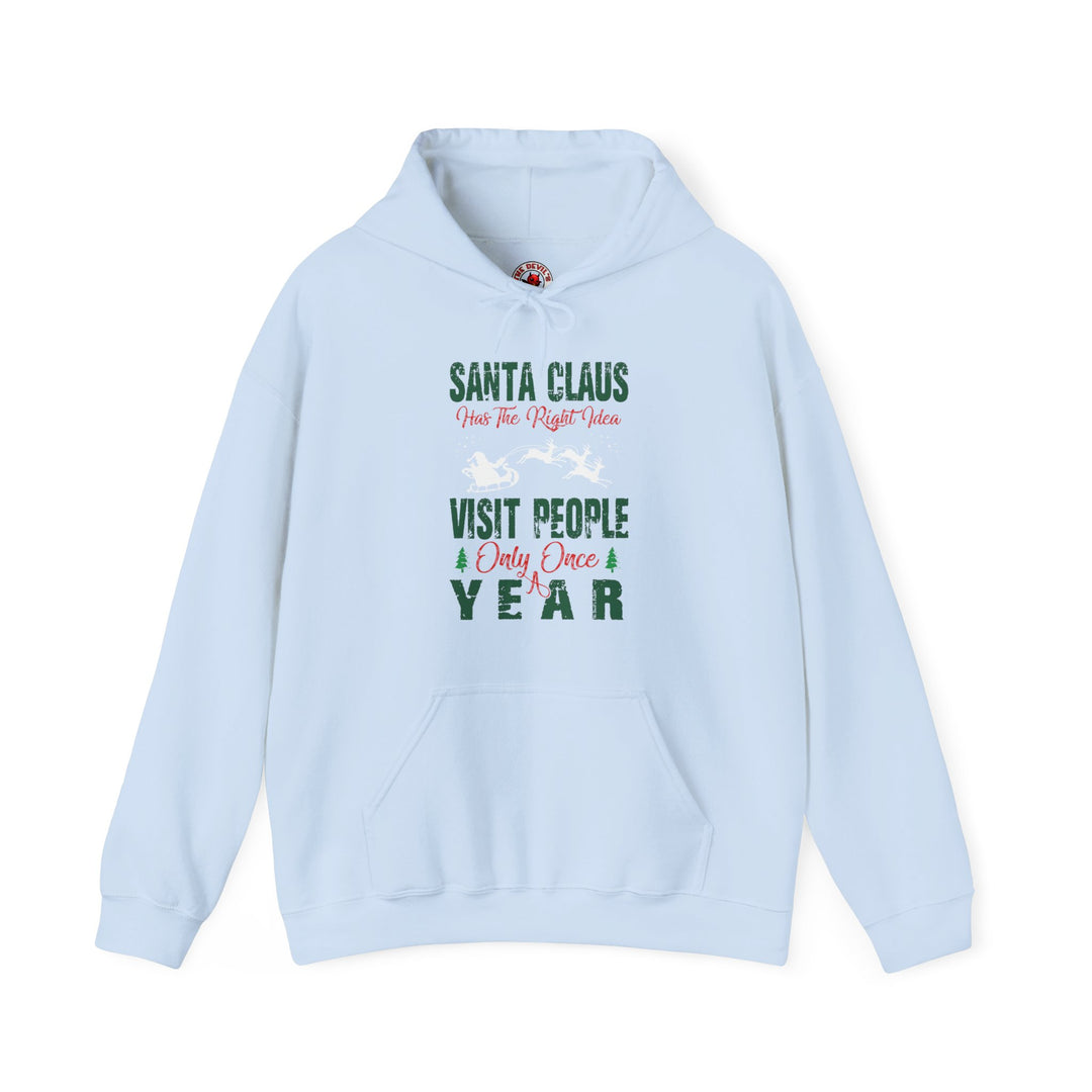 Santa Has The Right Idea Hooded Sweatshirt