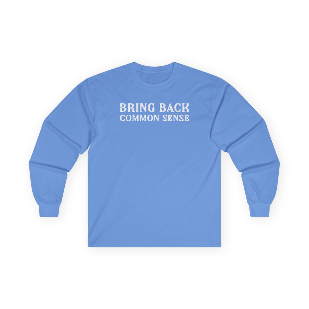 Bring Back Common Sense Long Sleeve Tee