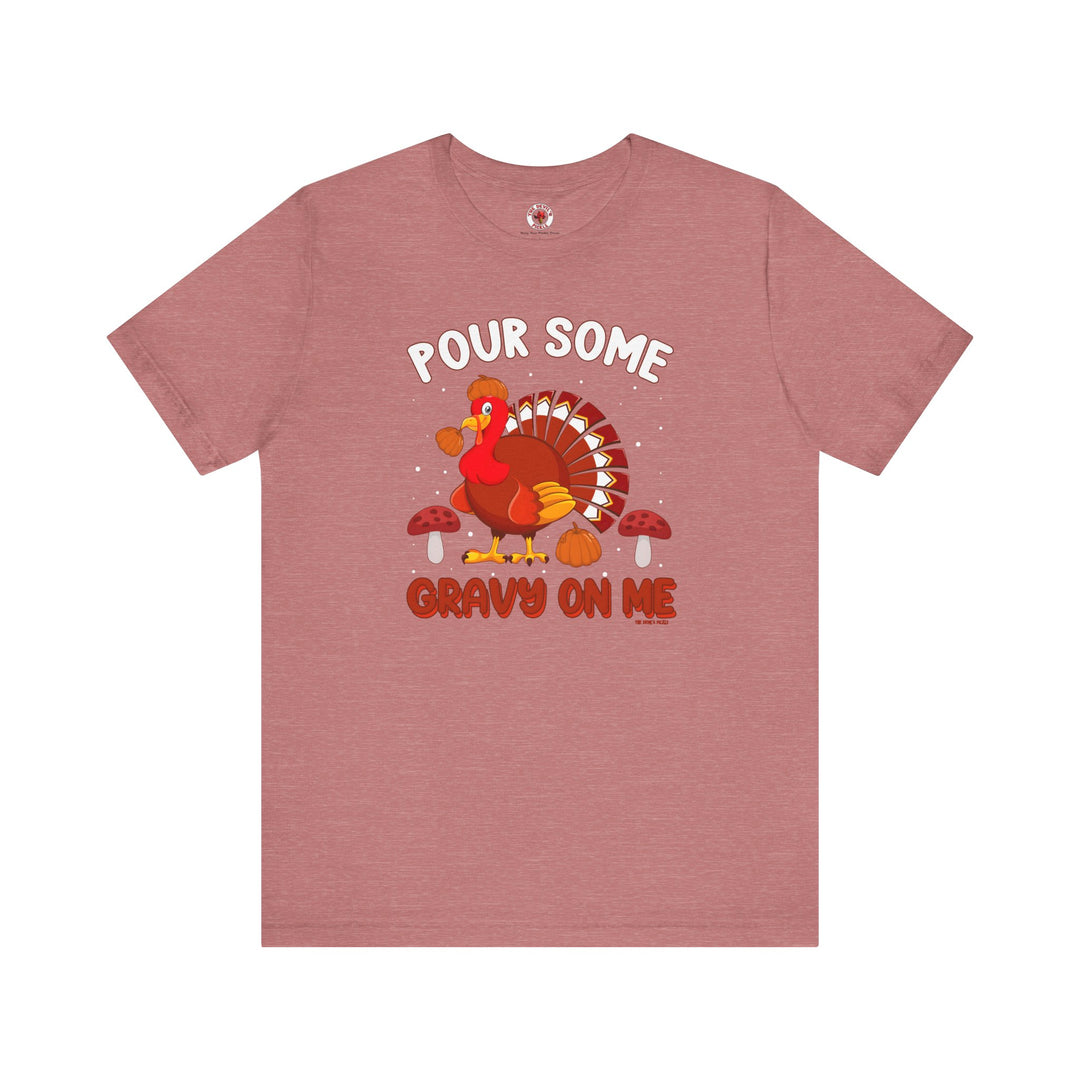 Pour Some Gravy On Me T-Shirt