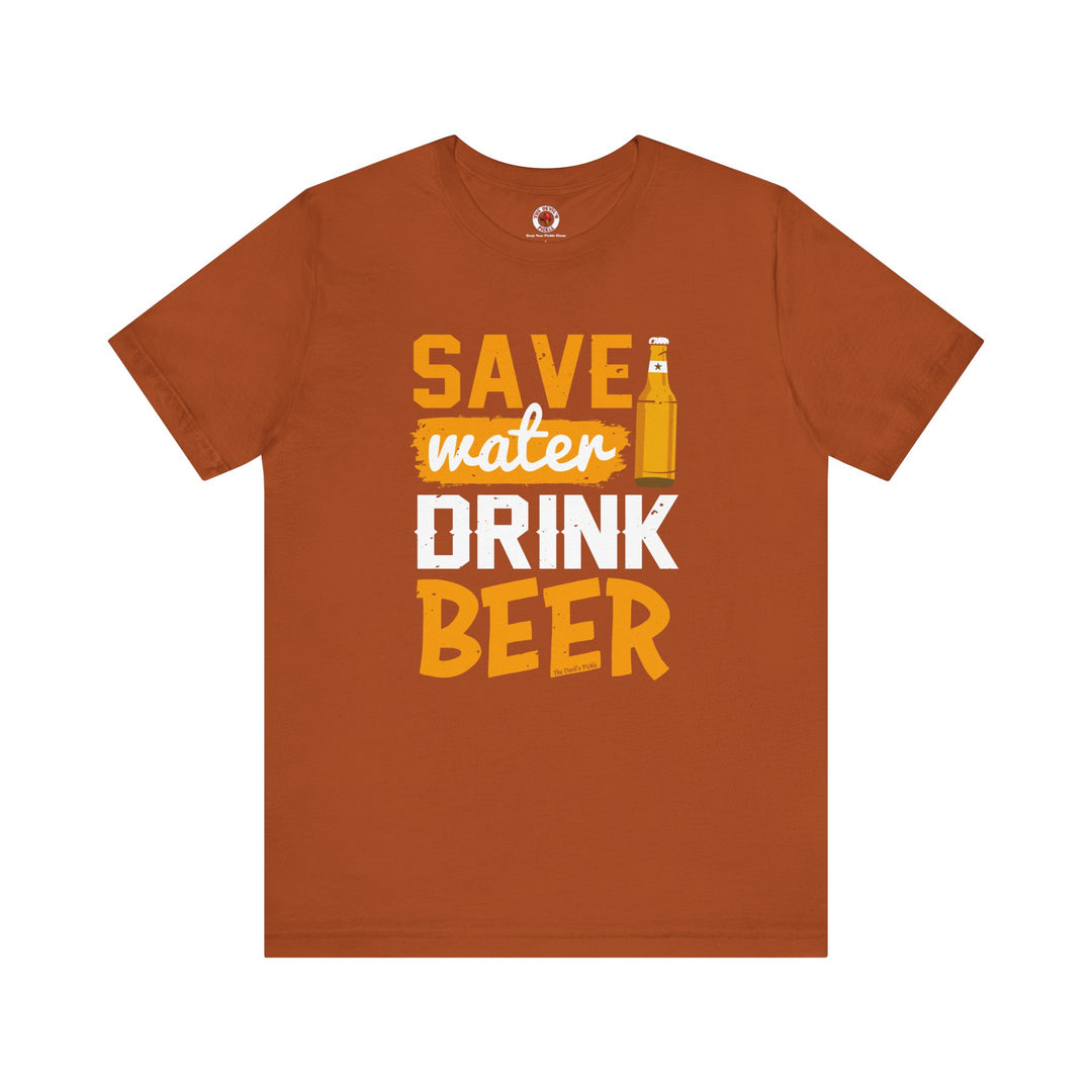 Save Water Drink Beer T-Shirt