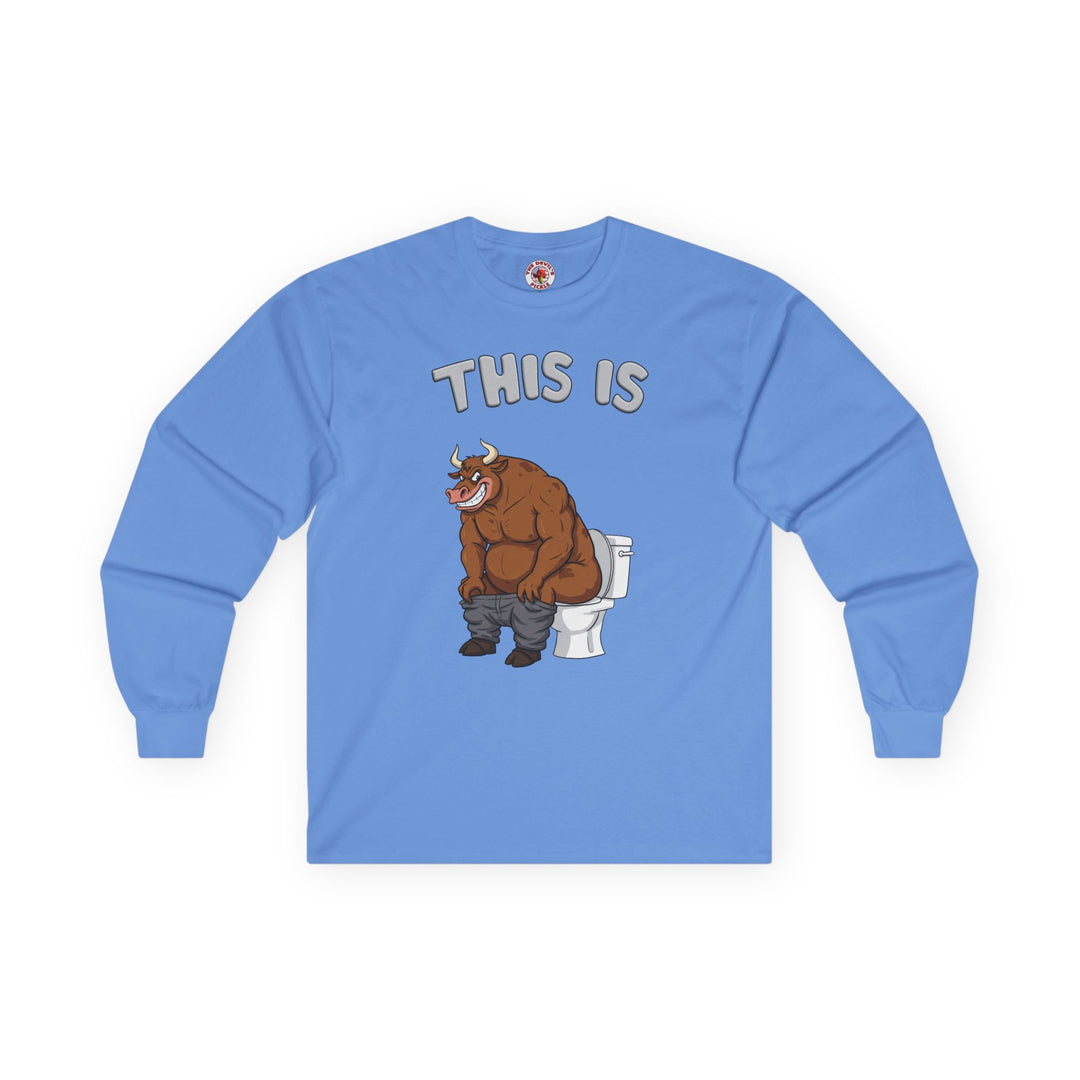 This Is Bullshit Long Sleeve Tee
