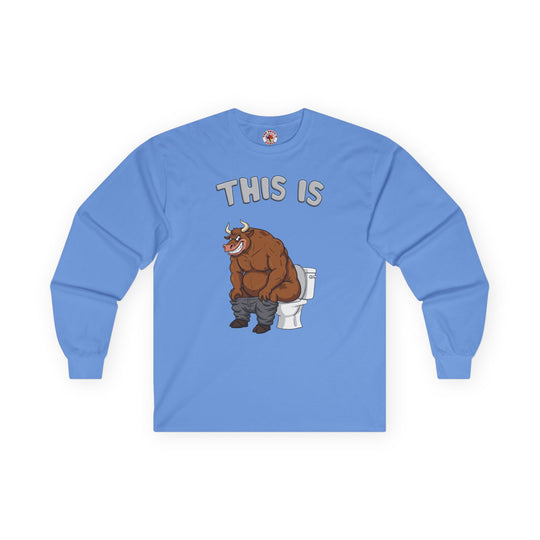 This Is Bullshit Long Sleeve Tee