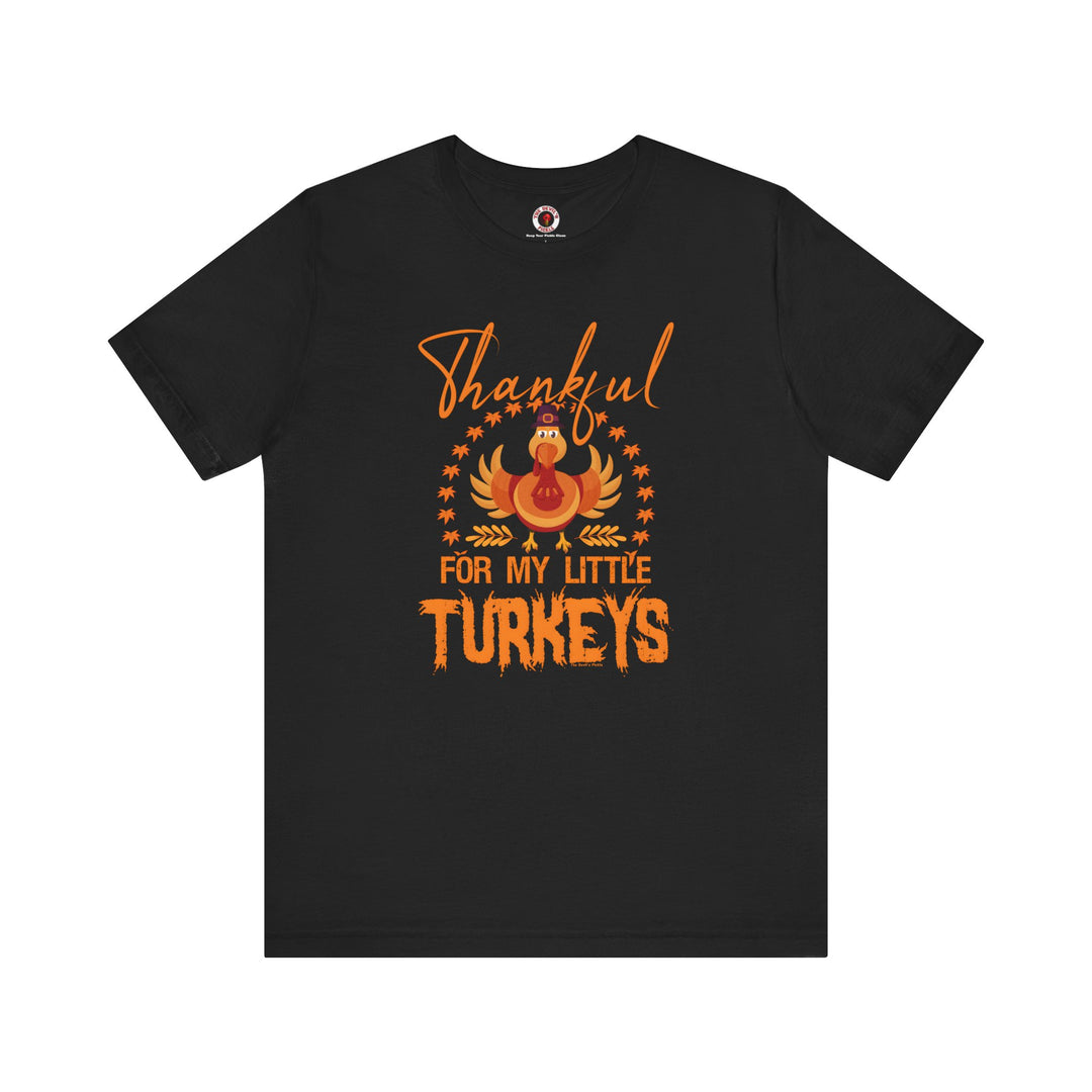 Thankful For My Little Turkeys T-Shirt