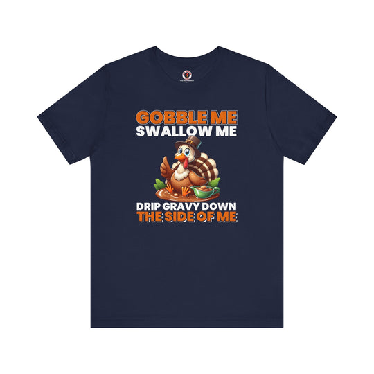 Gobble Me Swallow Me T-Shirt