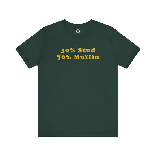 30% Stud 70% Muffin T-Shirt