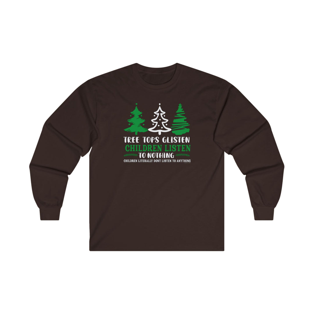 Tree Tops Glisten Children Listen to Nothing Long Sleeve Tee