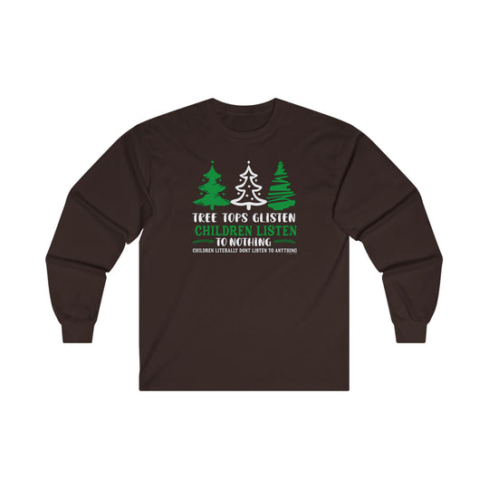 Tree Tops Glisten Children Listen to Nothing Long Sleeve Tee