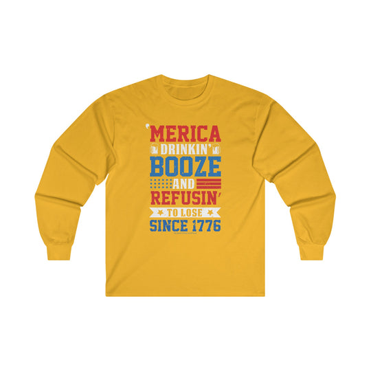 Merica Drinkin Booze And Refusin To Lose Long Sleeve Tee