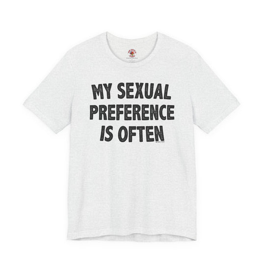 My Sexual Preference Is Often T-Shirt