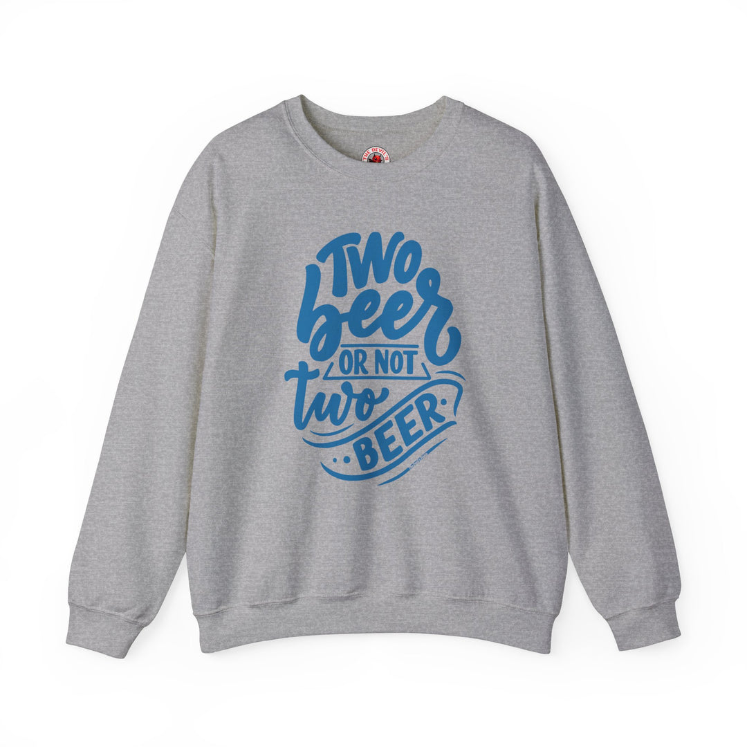 Two Beer or Not Two Beer Crewneck Sweatshirt