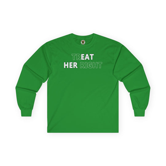 Treat Her Right Long Sleeve Tee