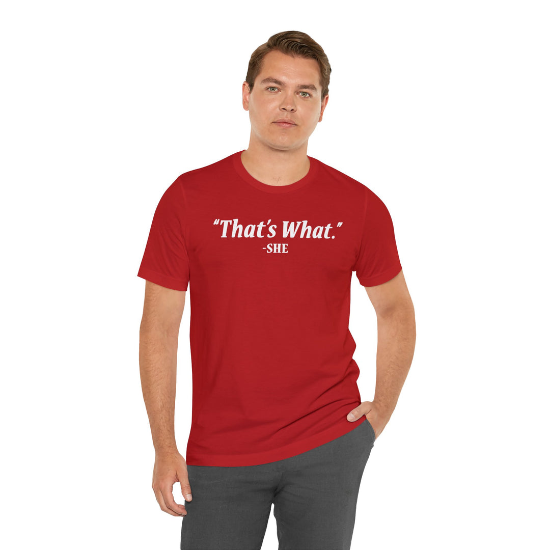 That's What She Said T-Shirt