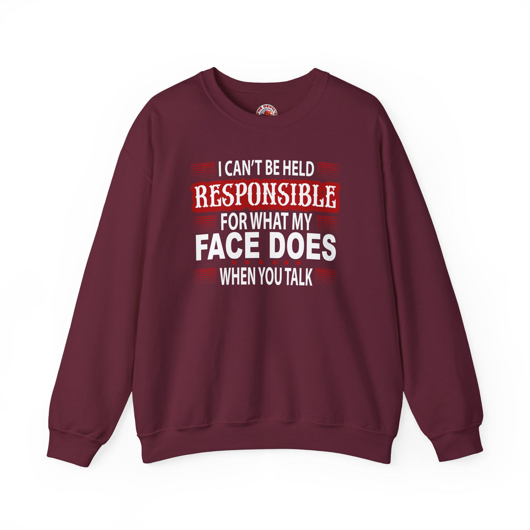 I Can't Be Held Responsible Crewneck Sweatshirt