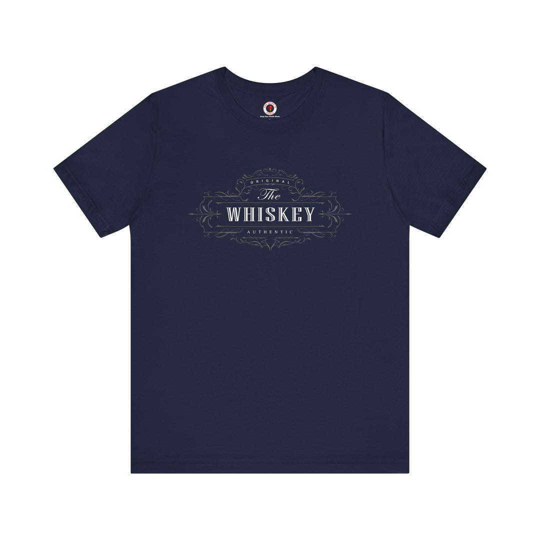 The Original Authentic Whiskey T-Shirt